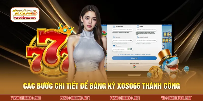 Các bước chi tiết để đăng ký XOSO66 thành công