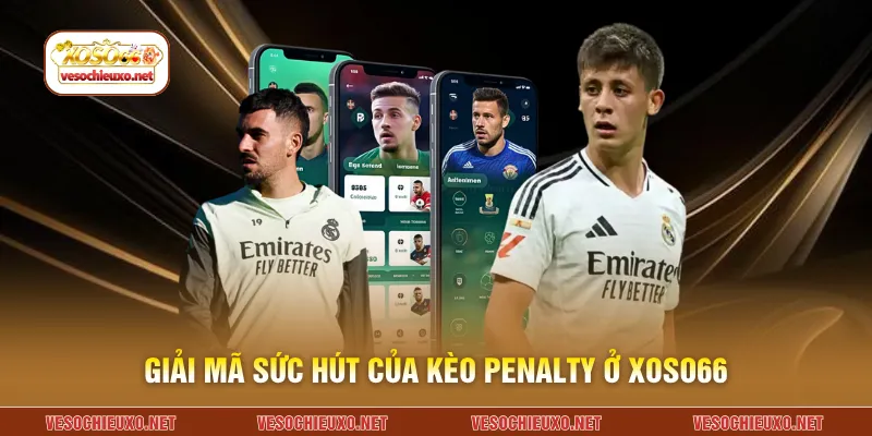 Giải mã sức hút của kèo penalty ở XOSO66