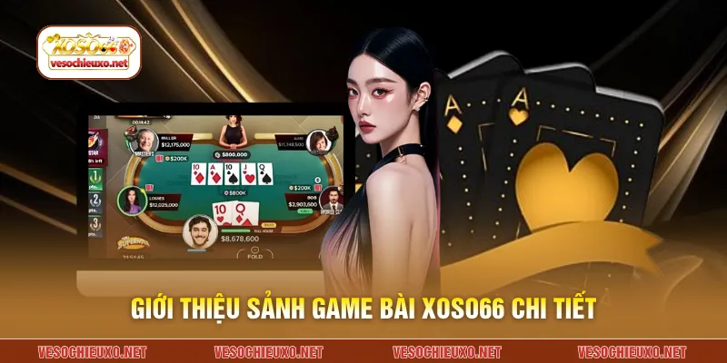 Giới thiệu sảnh game bài XOSO66 chi tiết