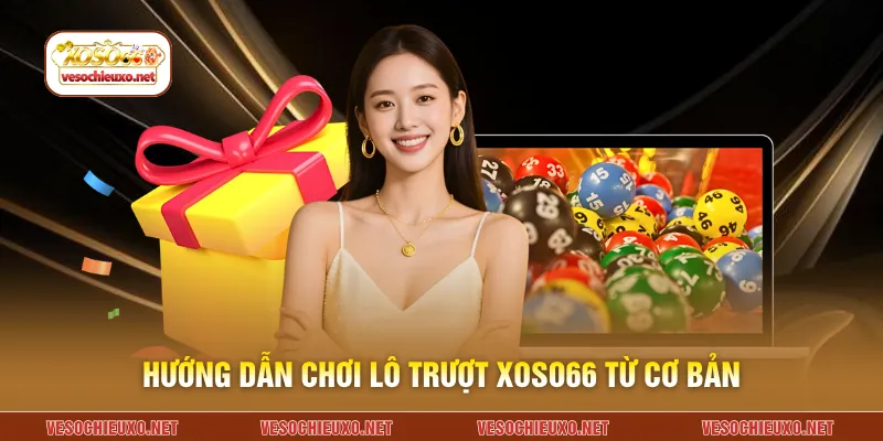 Hướng dẫn chơi lô trượt XOSO66 từ cơ bản