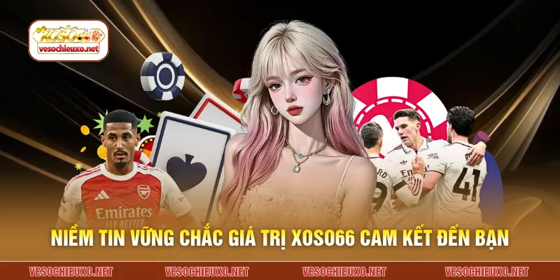 Giá trị XOSO66 cam kết đến bạn