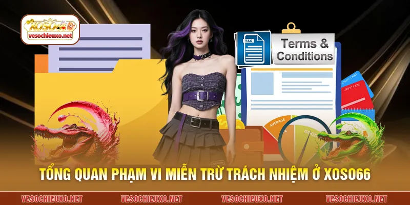 Tổng quan phạm vi miễn trừ trách nhiệm ở XOSO66